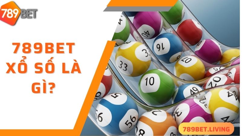 789BET xổ số - sảnh cược hấp dẫn không thể bỏ qua