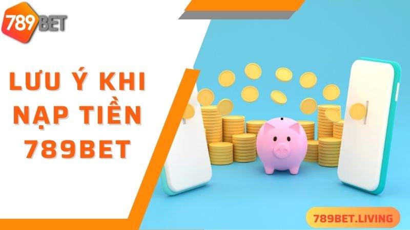 Lưu ý quan trọng khi thực hiện 789BET rút tiền