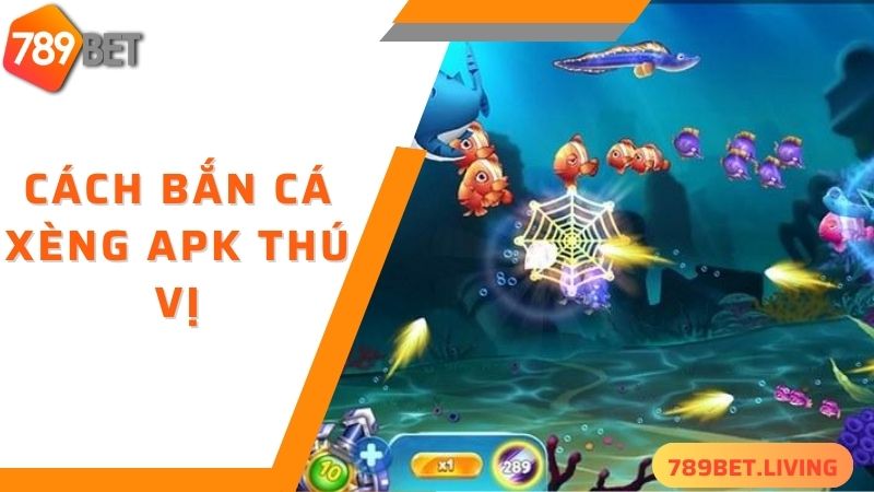 Cách bắn cá xèng apk thú vị