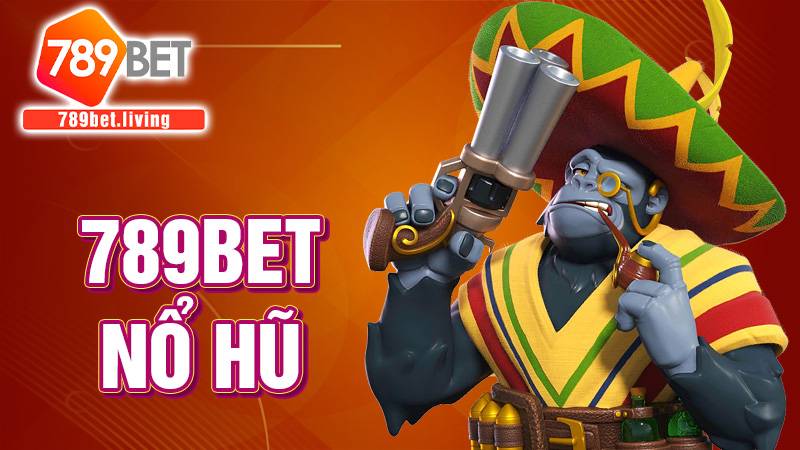 789BET nổ hũ