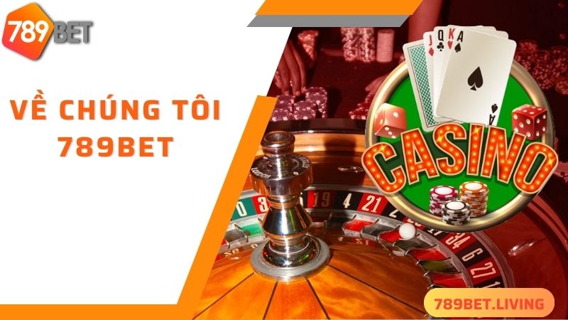 Đôi nét về về chúng tôi 789BET